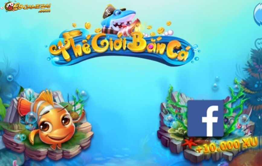 Thế Giới Bắn Cá - Cổng game bắn cá giải trí chất lượng
