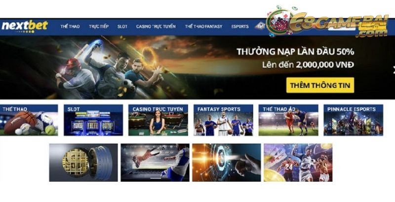 Link vào Nextbet – Sàn cá cược online uy tín số 1 Việt Nam 14 Nextbet - Sản phẩm cá cược phong phú nhất thế giới