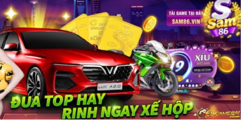 Sam86 – Review đánh giá ông vua game bài số 1 tại thị trường Việt Nam 6 Chương trình đua top nhận xế hộp thu hút được nhiều người chơi tham gia tại Sam86