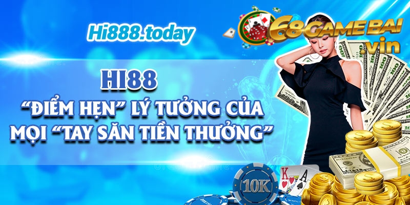 Hi88 - Đăng nhập Hi88 với nhiều khuyến mãi khủng tại Châu Á 1 Hi88 - Nhà cái với nhiều khuyến mãi khủng tại Châu Á