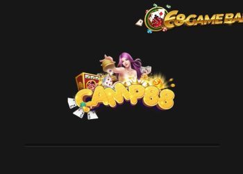Review chi tiết nhất cổng game đổi thưởng CAMP88