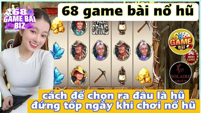 Kinh nghiệm phá đảo game nổ hũ 68 game bài bạn cần nắm