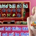 Nổ hũ 68 game bài là điểm đến hấp dẫn của nhiều người